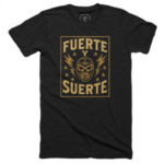 Fuerte Y Suerte T-Shirt